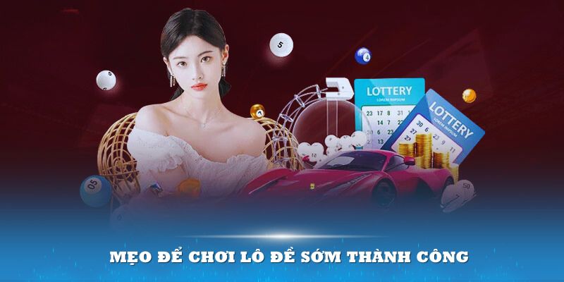 Mẹo để chơi lô đề sớm thành công