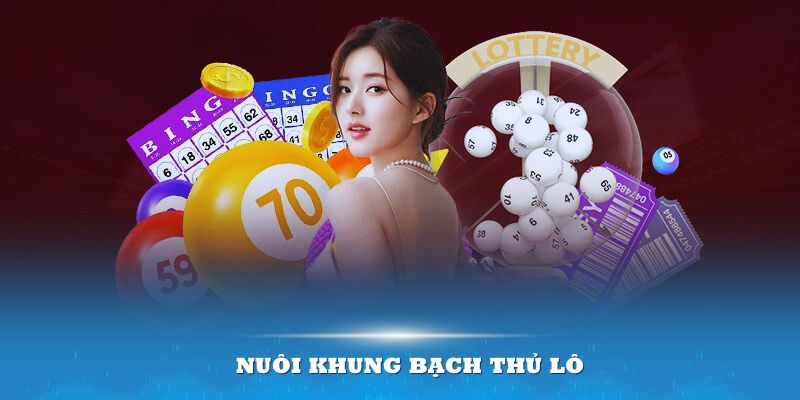 Nuôi khung bạch thủ lô và bí kíp bất bại từ chuyên gia